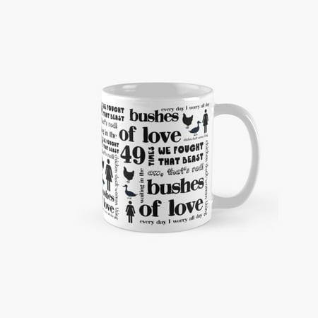Bushes O Love Classic Mug  Ceramic Coffee Mug  Tea Coffee Cup  Best Friend Birthday Gifts