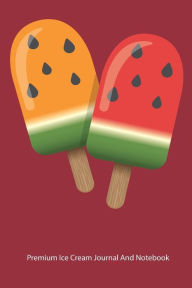Premium Ice Cream Journal and Notebook: a Cute Blank Notebook: Blank Medium Lined Note Book - Red Background Cypress Solutions LLC Author