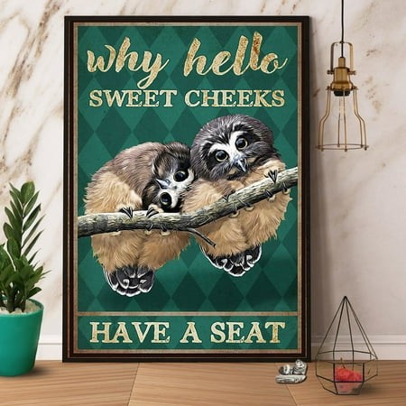 Animal Lovers Why Hello Sweet Cheeks Have a Seat Nature Life Vintage Vertical Paper Poster No Frame Wall Art 16 X 24 Inch Poster