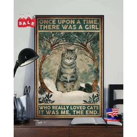 Kna Prints - Once Upon a Time There Was a Girl Who Really Loved Cats It Was Me Poster - Kir 6505  UNFRAMED-16x24