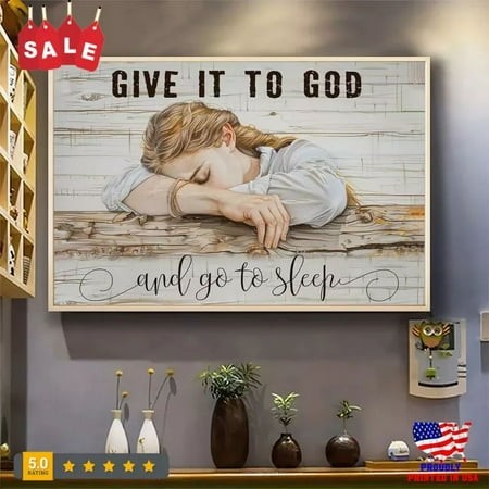 Kna Prints - Give It to God and Go to Sleep Jesus Poster Christian Women Poster Print Art Gif - Kir 8306  UNFRAMED-18x24