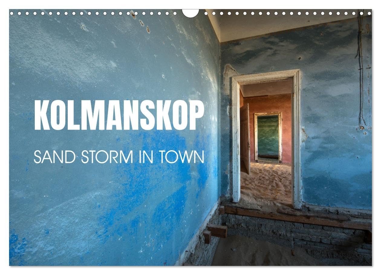 Kolmanskop Sand Storm in Town (Wall Calendar 2026 DIN A3 Landscape), CALVENDO 12 Month Wall Calendar: Ghost Town Mine