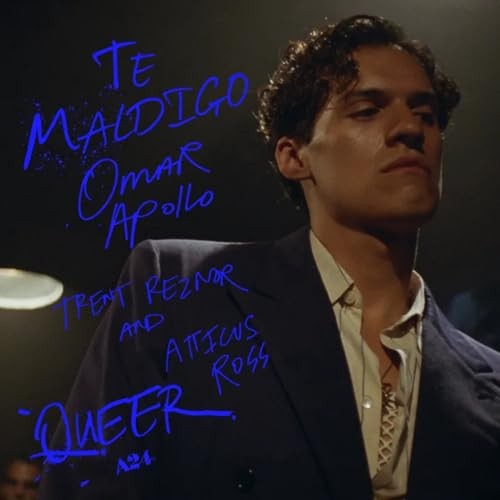 Apollo, Omar, Trent Reznor and Atticus Ross - Te Maldigo (from 