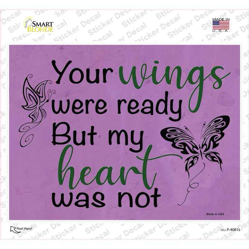 P-4081s-M Your Wings Were Ready Novelty Rectangle Sticker Decal, Medium
