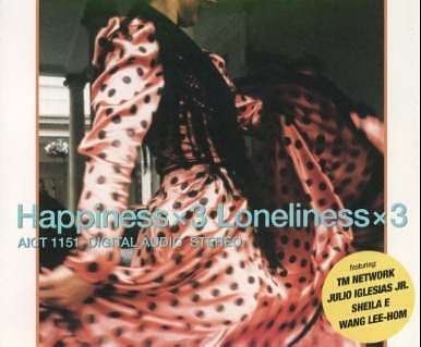 HAPPINESS X3 LONELINESS X3