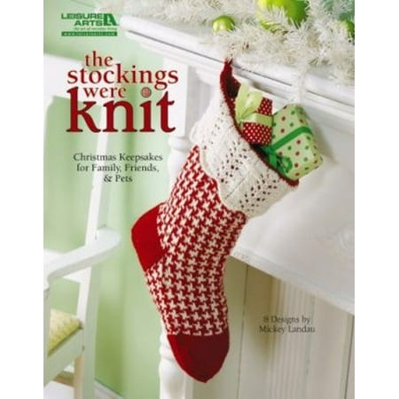 Pre-Owned the Stockings Were Knit (Leisure Arts #4962) (Paperback) 1574863959 9781574863956