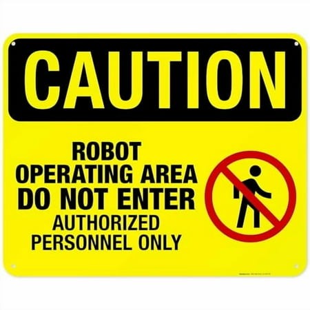 Robot Operating Area Do Not Enter Authorized Personnel Only Sign  OSHA Sign  (SI-4397) 24x30 Inches  55 Mil Thick HDPS (high Density Polystyrene)  Mad