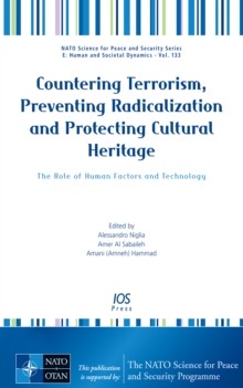 Countering Terrorism, Preventing Radicalization and Protecting Cultural Heritage : the Role of Human Factors and Technology