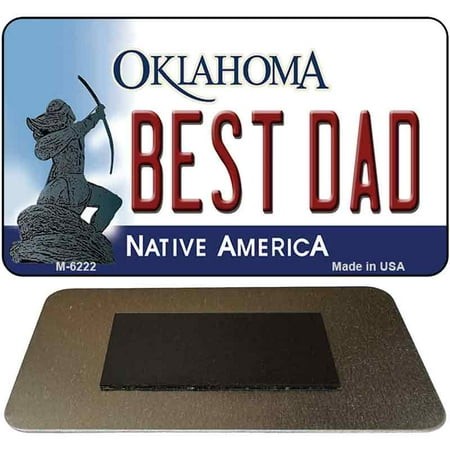 Best Dad Oklahoma State License Plate Tag Novelty Magnet M-6222 3.5  X 2  Magnet (M)