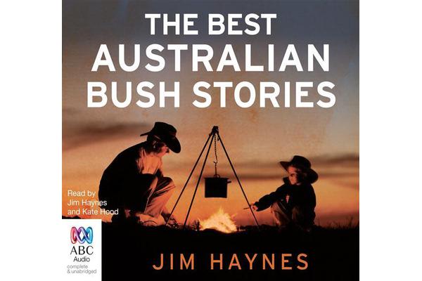 The Best Australian Bush Stories by Jim Haynes