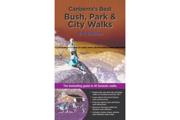 Canberra's Best Bush, Park & City Walks by Marion Stuart & Michael Ne