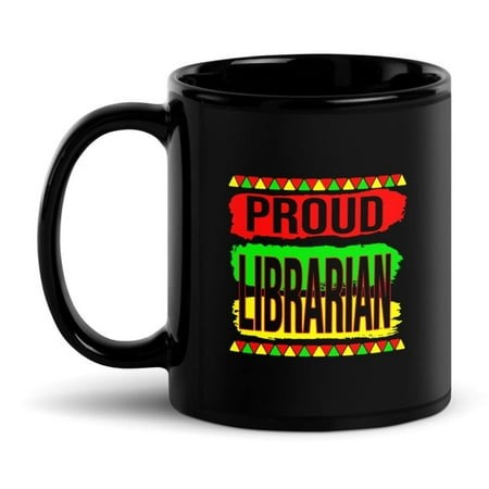 Black Glossy Mug  Librarian Cool Black History Month Pride African G   M-2312 (11 Oz)