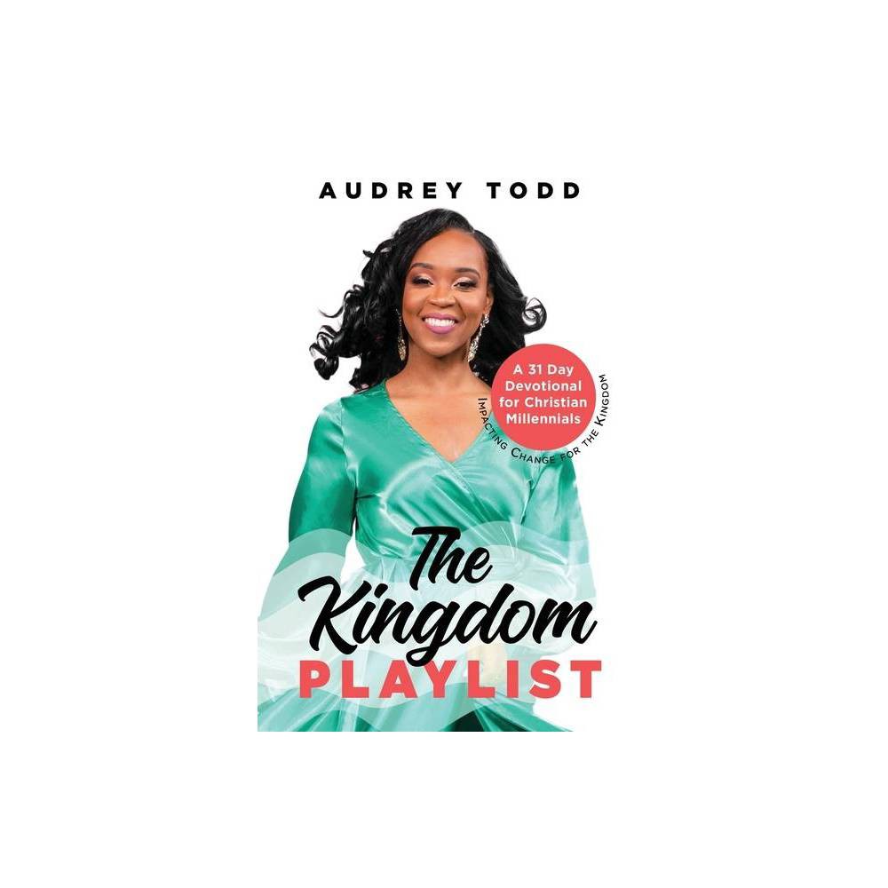 The Kingdom Playlist : a 31 Day Devotional for Christian Millennials (Paperback)