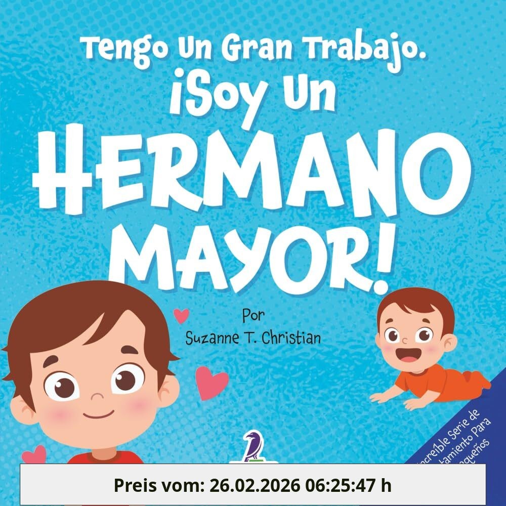 Tengo Un Gran Trabajo. ¡Soy Un Hermano Mayor!: Un Libro Infantil Con Mensajes Positivos Sobre La Llegada De Un Hermanito O Hermanita (2-4 años) (Mi  thumbnail