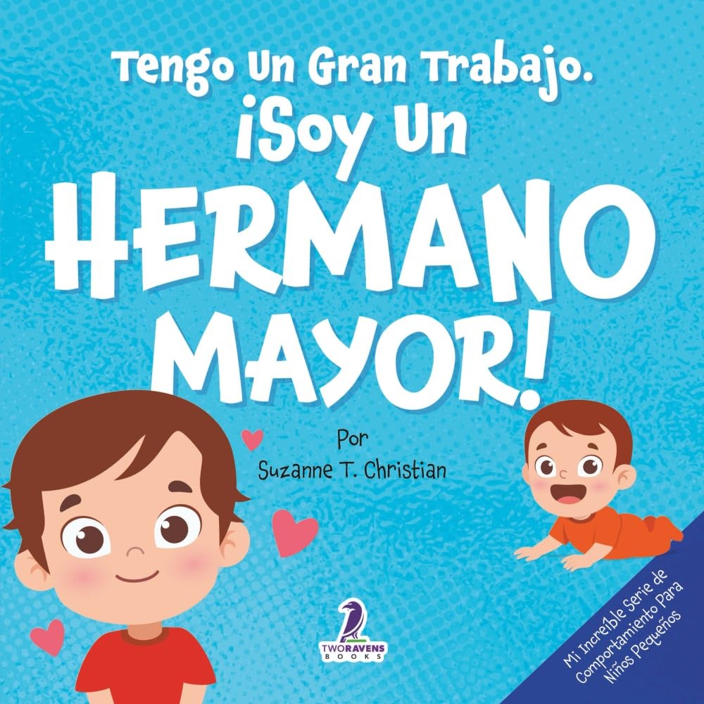 Tengo Un Gran Trabajo. ¡Soy Un Hermano Mayor!: Un Libro Infantil Con Mensajes Positivos Sobre La Llegada De Un Hermanito O Hermanita (2-4 años) (Mi  thumbnail