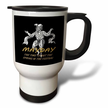 3drose  May Day the Time to Put the Spring in the Festival  14oz Stainless Steel Travel Mug