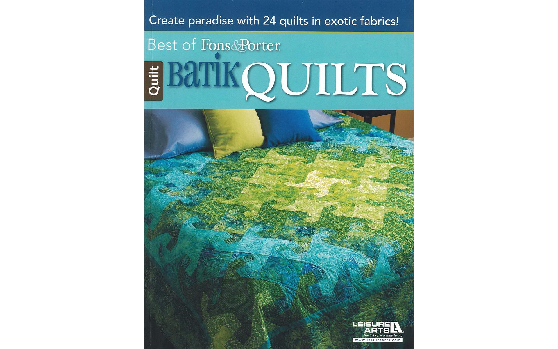 Leisure Arts Best of Fons & Porter Batik Quilts Bk