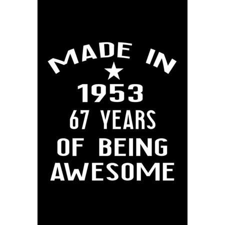 Made in 1953: 67 Year Old Birthday Gift for Men and Women (Paperback)