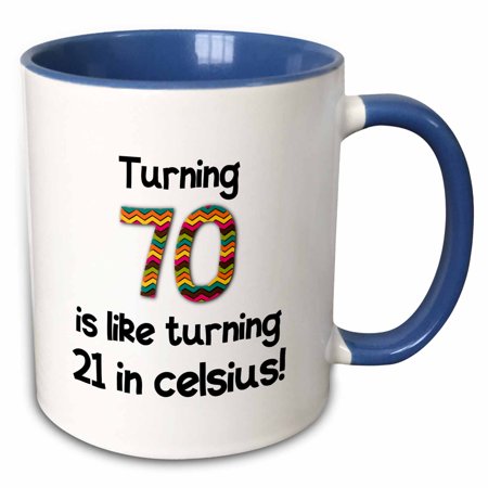 3dRose Turning 70 Is Like Turning 21 in Celsius - Humorous 70th Birthday Gift - Two Tone Blue Mug, 11-ounce