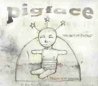 Pigface - the Best of Pigface: Preaching to the Perverted