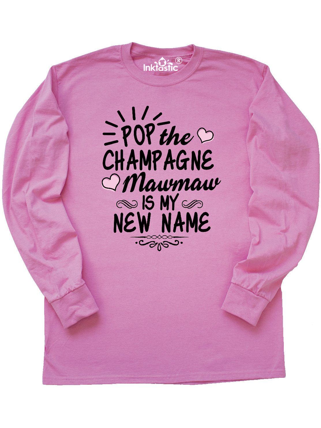 Pop the Champagne Mawmaw Is My New Name with Hearts Long Sleeve T-Shirt