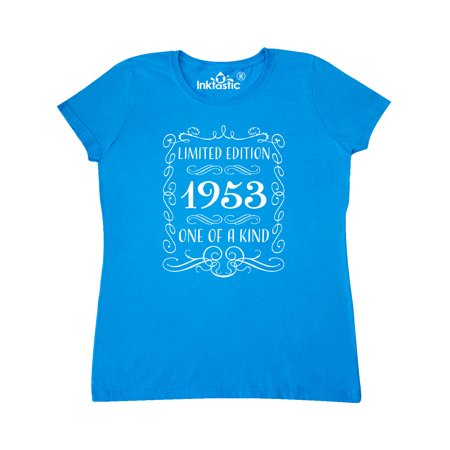 Inktastic Limited Edition 1953 One of a Kind Women S T-Shirt