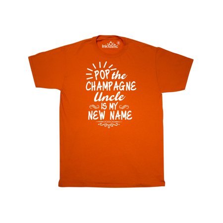 Pop the Champagne Uncle Is My New Name T-Shirt