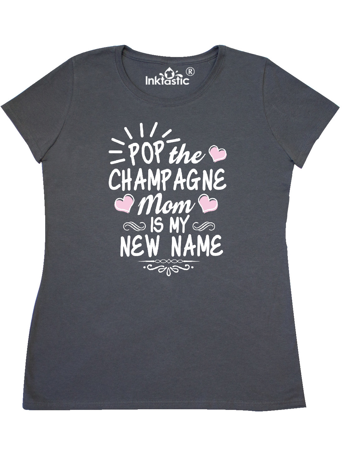 Pop the Champagne Mom Is My New Name with Hearts Women's T-Shirt