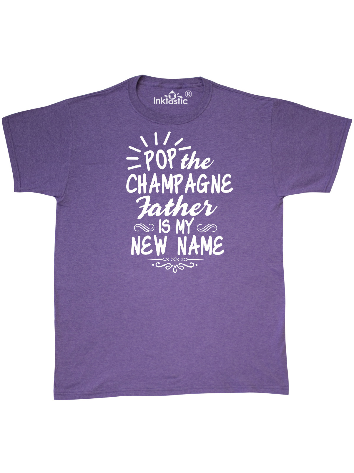Pop the Champagne Father Is My New Name T-Shirt