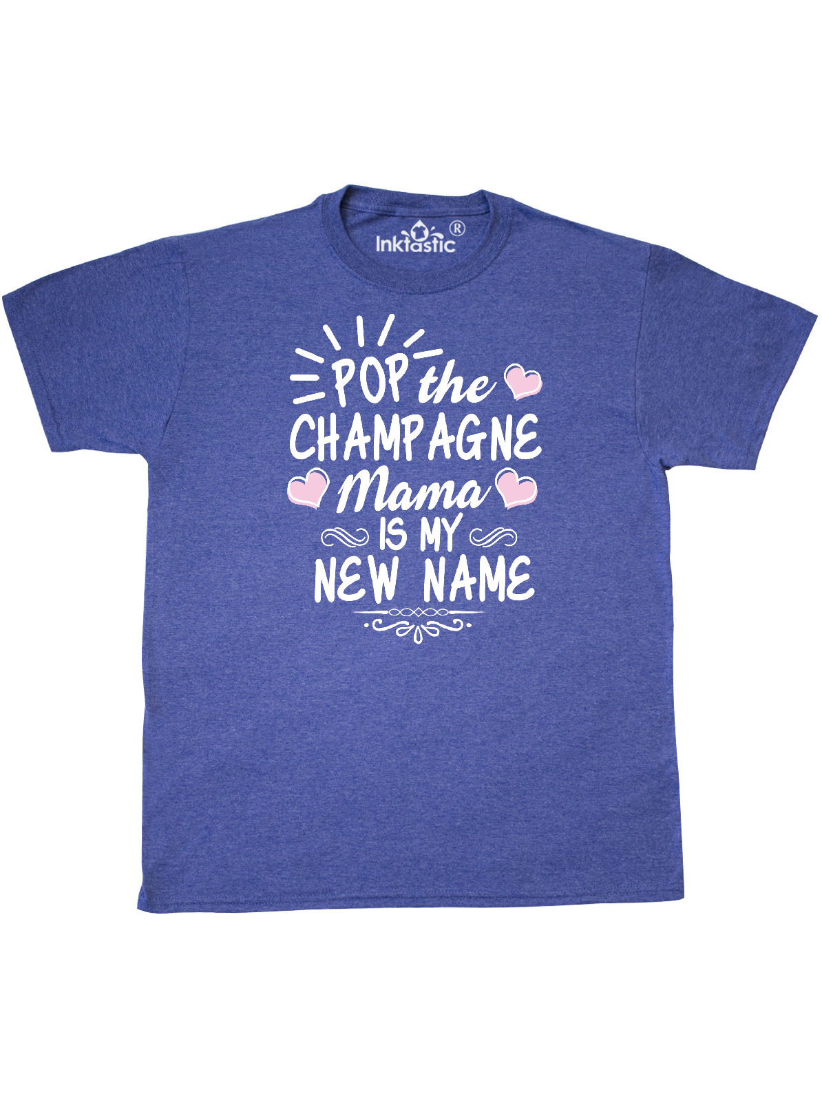Pop the Champagne Mama Is My New Name with Hearts T-Shirt