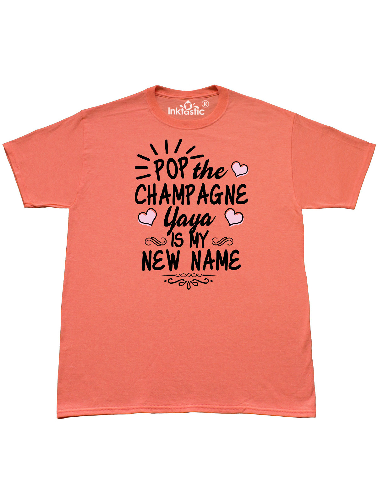 Pop the Champagne Yaya Is My New Name with Hearts T-Shirt