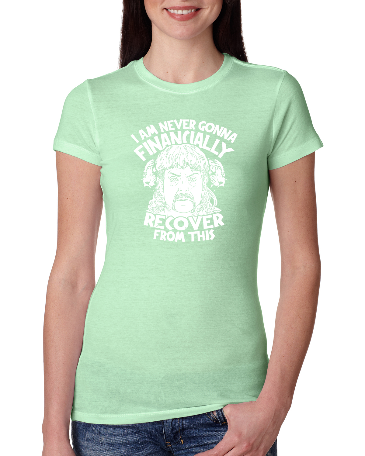Joe Exotic Tiger I Am Never Going to Financially Recover from This  Womens Pop Culture Junior Fit Tee, Mint, Large