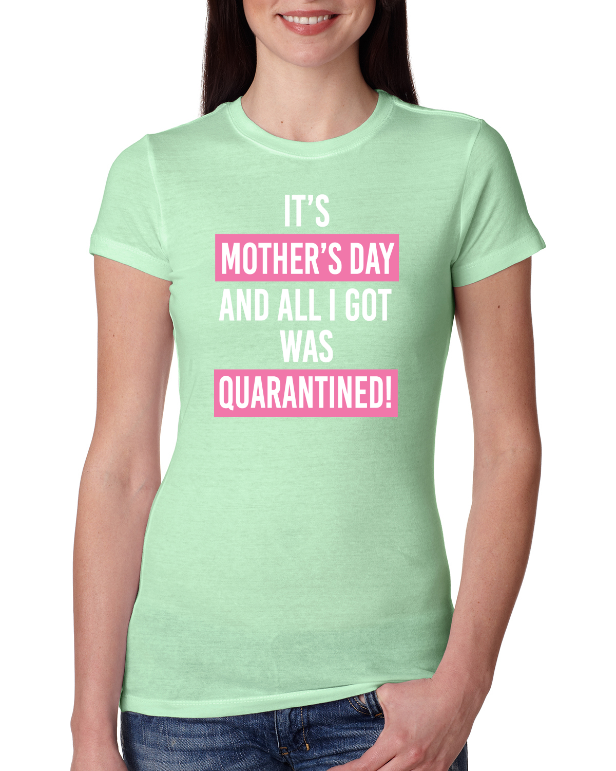 It's Mothers Day 2020 and All I Got Was 2020 Mom Gift  Womens Slim Fit Junior Tee, Mint, X-Large