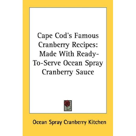 Cape Cod S Famous Cranberry Recipes : Made with Ready-to-Serve Ocean Spray Cranberry Sauce (Paperback)