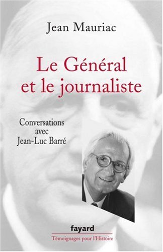 Le GÃ©nÃ©ral Et Le Journaliste (French Edition)