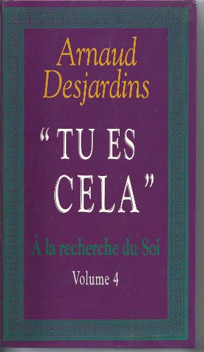 Tu Es Cela ( a La Recherche De Soi N 4)
