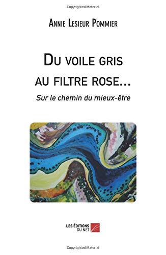 Du Voile Gris Au Filtre Rose... Sur Le Chemin Du Mieux-tre