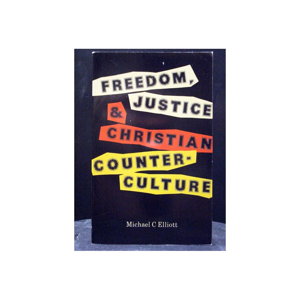 Freedom Justice and Christian Counter-Culture