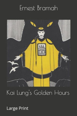 Kai Lung's Golden Hours by Ernest Bramah