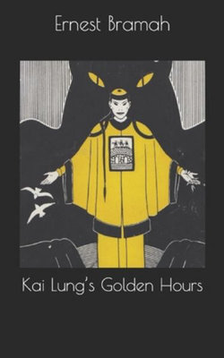 Kai Lung's Golden Hours by Ernest Bramah