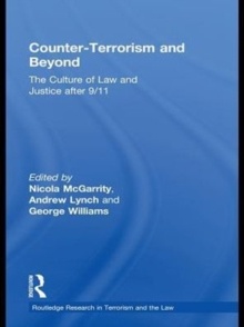 Counter-Terrorism and Beyond : the Culture of Law and Justice After 9/11