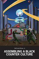 Assembling a Black Counter Culture - by Deforrest Brown (Paperback)