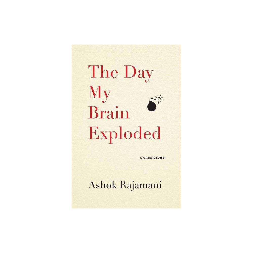 The Day My Brain Exploded a True Story