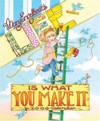 Mary Engelbreit's Life Is What You Make It : 2006 Wall Calendar