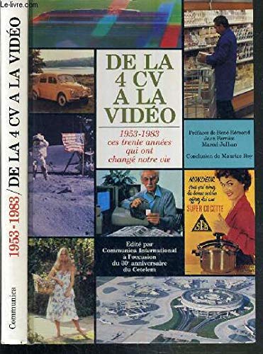 De La 2CV à La Video (1953-1983, CES Trente Années Qui Ont Changé Notre Vie)