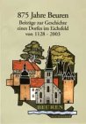 875 Jahre Beuren - BeiträGE Zur Geschichte Eines Dorfes Im Eichsfeld Von 1128-2003