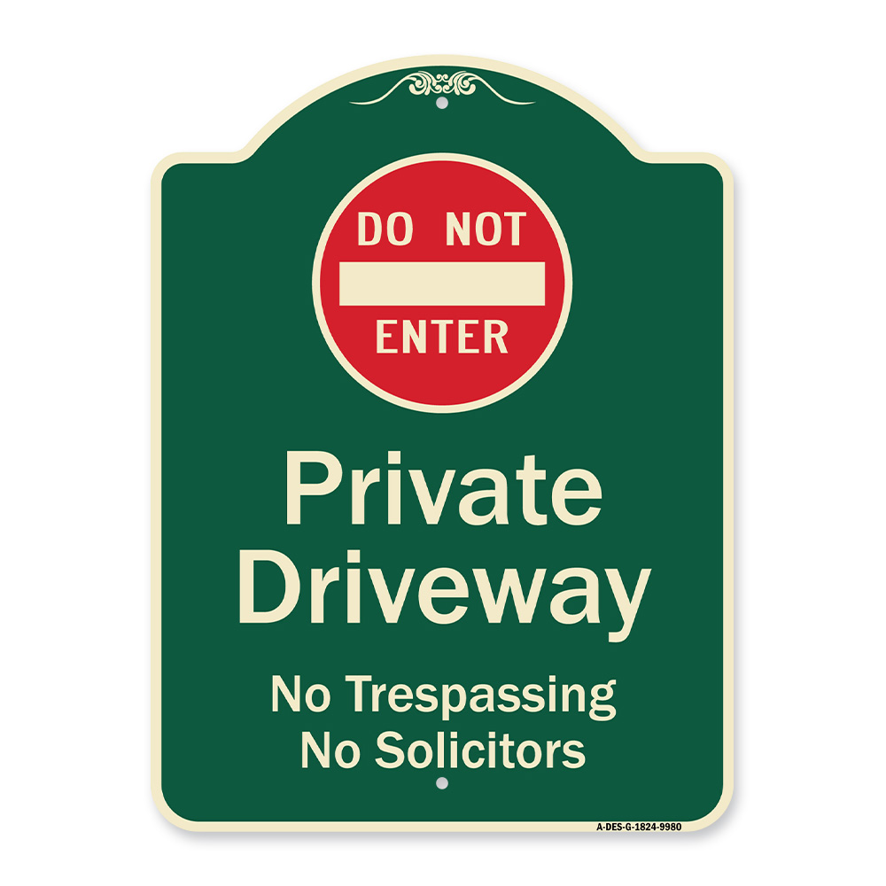 SignMission a-DES-G-1824-9980 18 X 24 in. Designer Series Sign - Do Not Enter Private Driveway No Trespassing or Solicitors with Symbol Green
