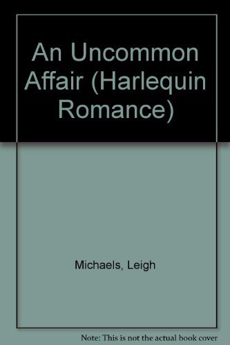 Uncommon Affair (Harlequin Romance, No. 3119)