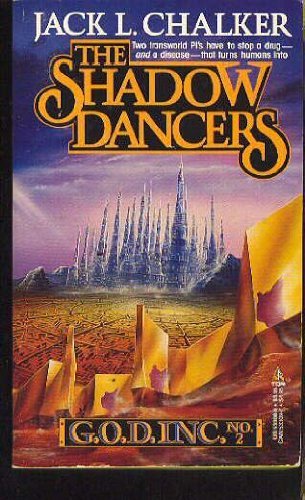 The Shadow Dancers (G. O. D. Inc, No. 2) Jack L. Chalker [Used - Fair] [Softcover]
