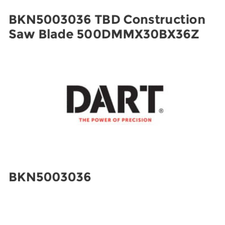Dart BKN5003036 TBD Construction Saw Blade 500DMMX30BX36Z